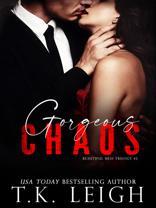 Title details for Gorgeous Chaos by T.K. Leigh - Available